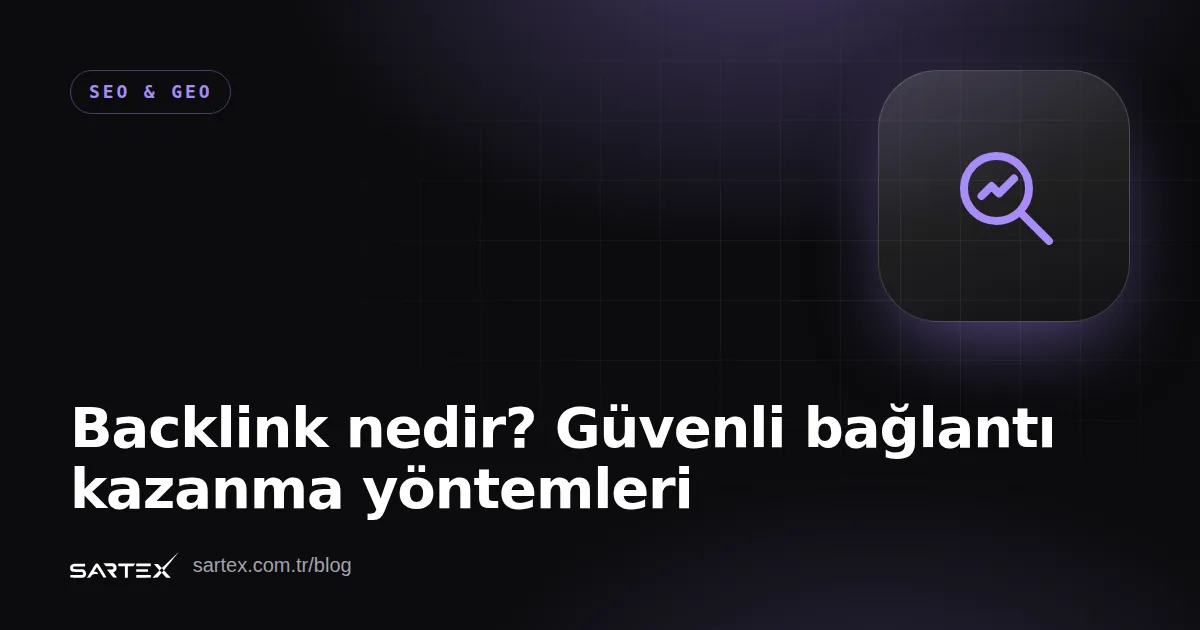 Backlink nedir? Güvenli bağlantı kazanma yöntemleri