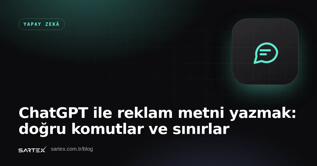 ChatGPT ile reklam metni yazmak: doğru komutlar ve sınırlar