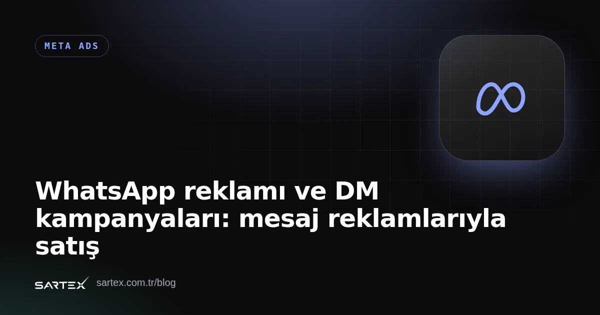 WhatsApp reklamı ve DM kampanyaları: mesaj reklamlarıyla satış