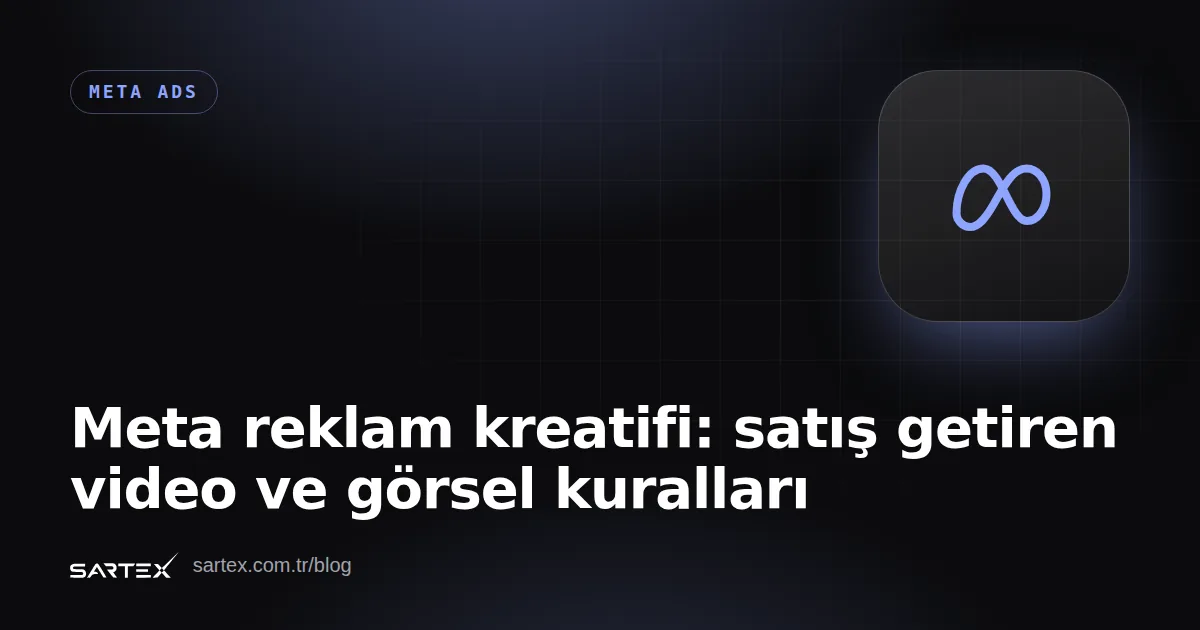 Meta reklam kreatifi: satış getiren video ve görsel kuralları